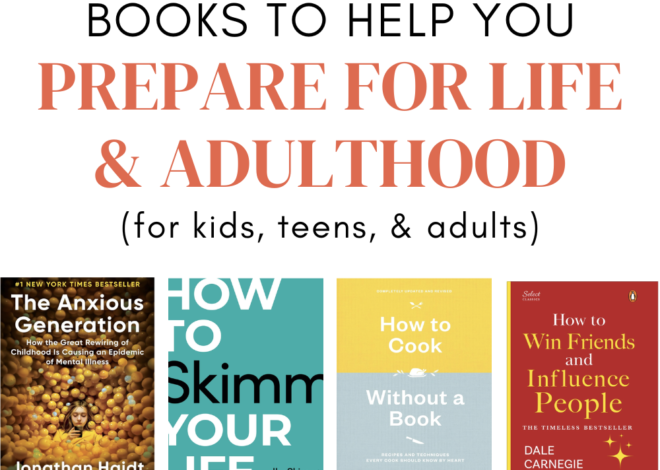 35+ Books to Help You (or your child!) prepare for life and adulthood