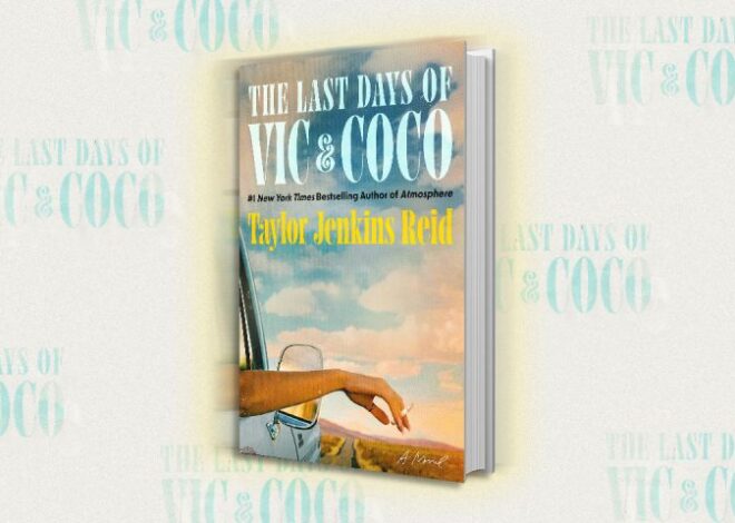 Taylor Jenkins Reid Announces New Book: Everything We Know About ‘The Last Days of Vic & Coco’